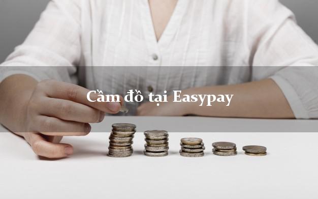 Cầm đồ tại Easypay Online