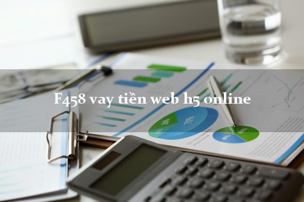 F458 vay tiền web h5 online