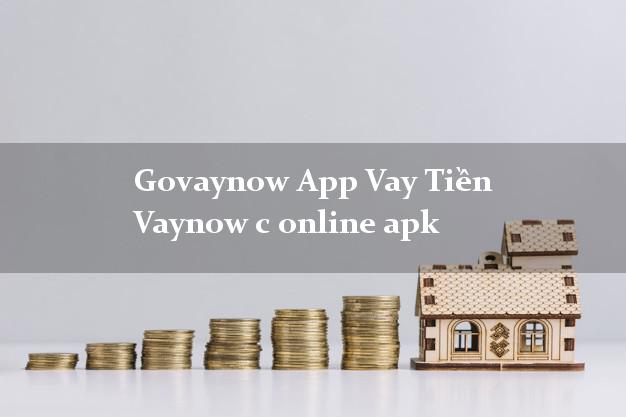 Govaynow App Vay Tiền Vaynow c online apk không thẩm định